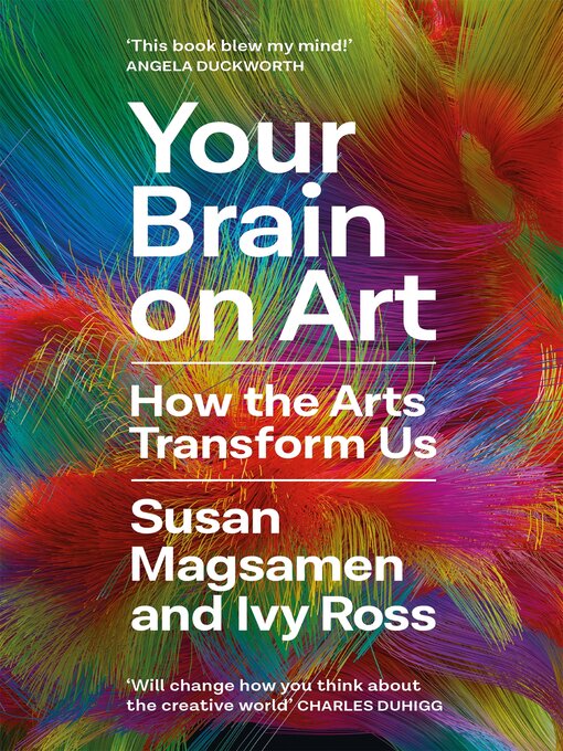 Title details for Your Brain on Art by Susan Magsamen - Available